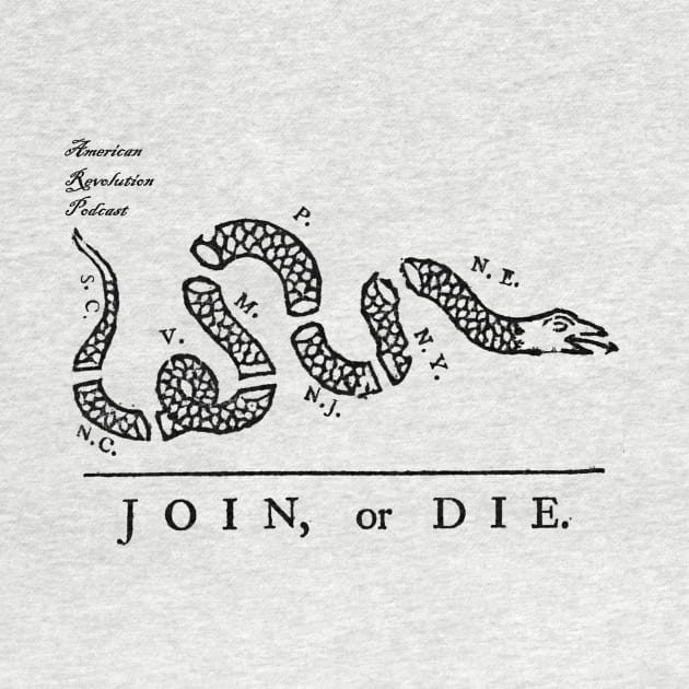 Join or Die - ARP by American Revolution Podcast